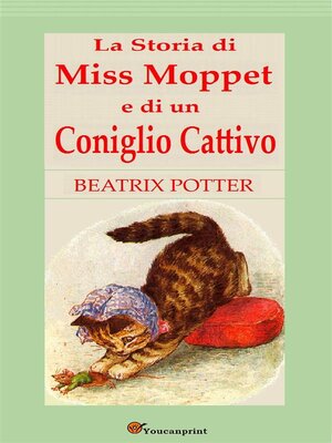 cover image of La Storia di Miss Moppet e di un Coniglio Cattivo